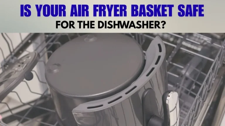 air fryer dishwasher safe basket