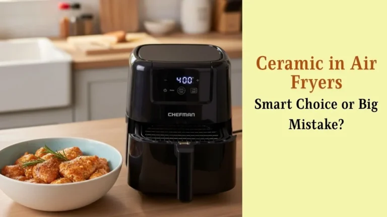 Ceramic in Air Fryers