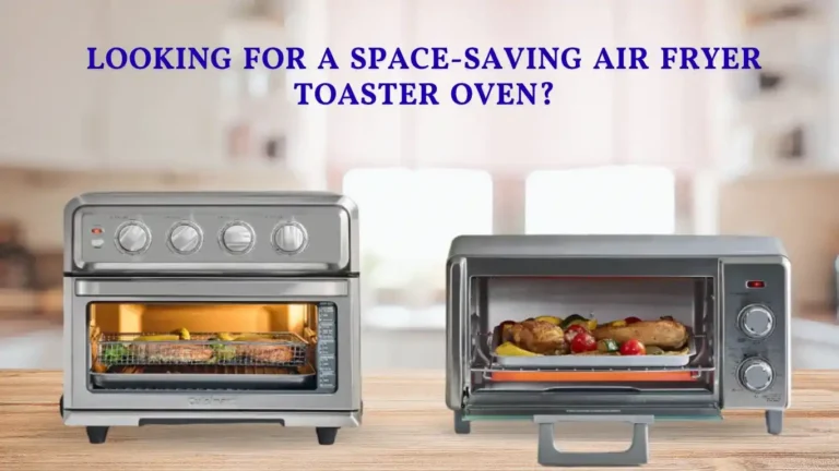 Best Compact Air Fryer Toaster Oven